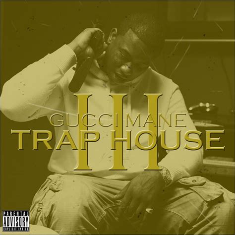 gucci with the trap|Gucci mane trap house 3.